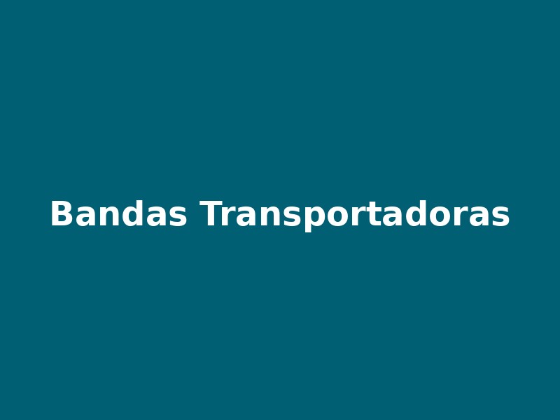 Bandas transportadoras industriales